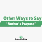 Other Ways to Say “Author’s Purpose”