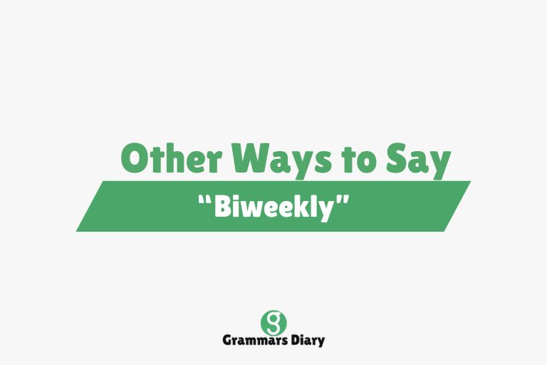 Other Ways to Say “Biweekly”