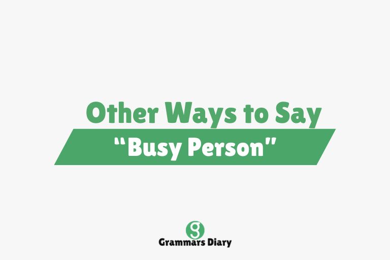Other Ways to Say “Busy Person”