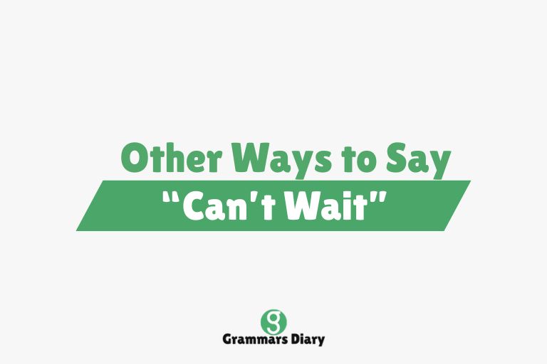 Other Ways to Say “Can’t Wait”
