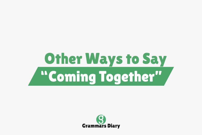 Other Ways to Say “Coming Together”