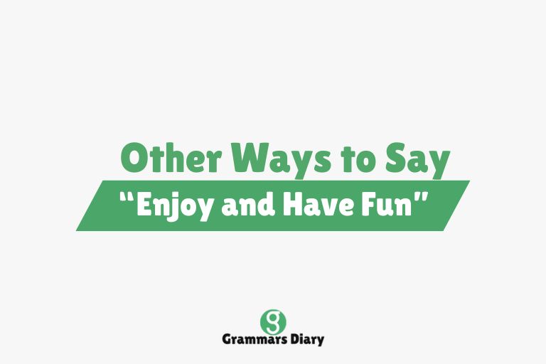 Other Ways to Say “Enjoy and Have Fun”