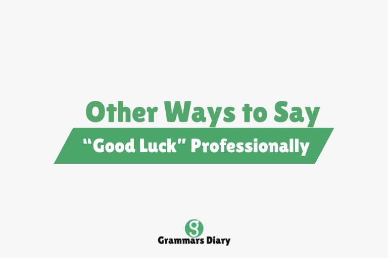 Other Ways to Say “Good Luck” Professionally