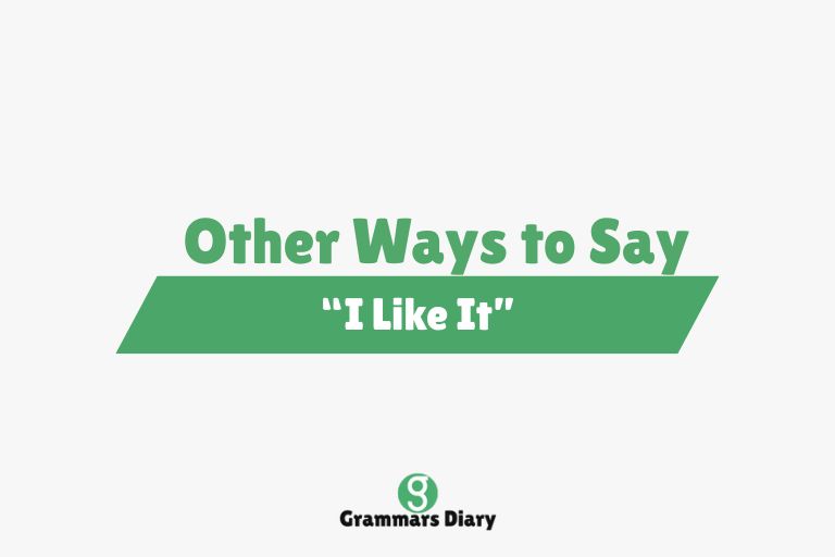 Other Ways to Say “I Like It”
