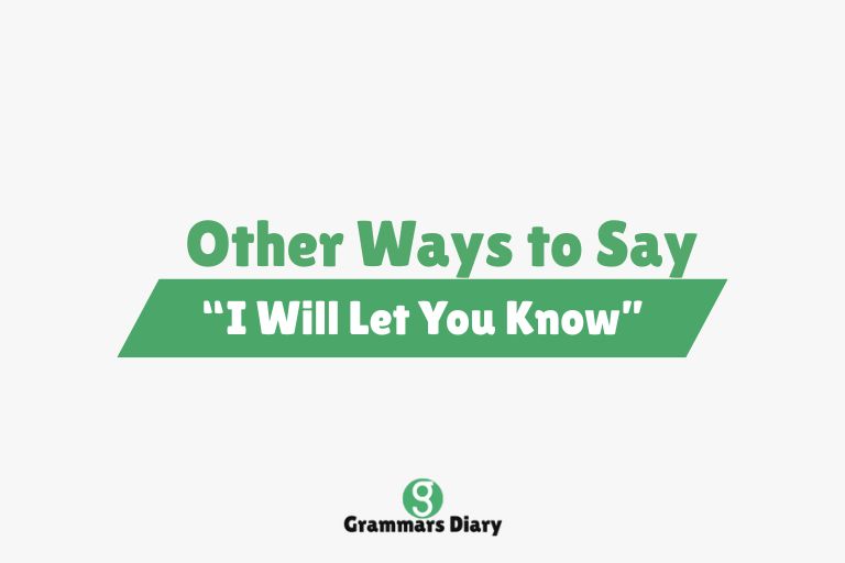 Other Ways to Say “I Will Let You Know”