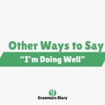 Other Ways to Say “I’m Doing Well”