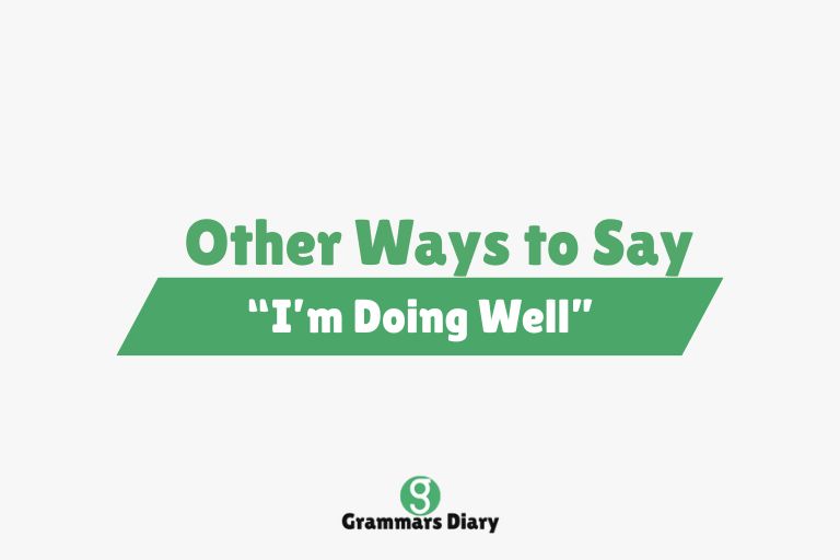 Other Ways to Say “I’m Doing Well”