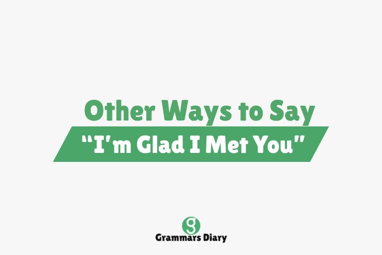 Other Ways to Say “I’m Glad I Met You”