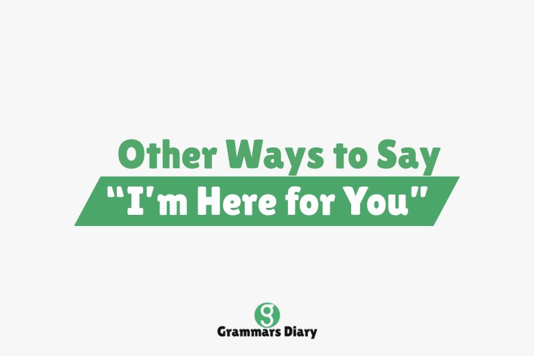 Other Ways to Say “I’m Here for You”