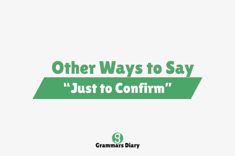Other Ways to Say “Just to Confirm”