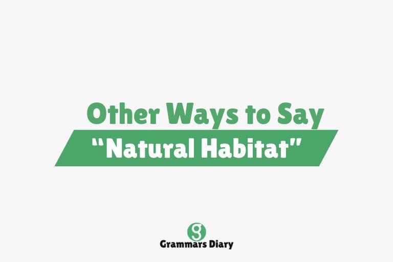 Other Ways to Say “Natural Habitat”
