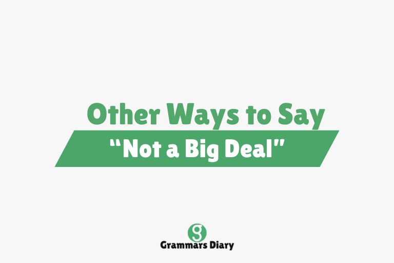 Other Ways to Say “Not a Big Deal”