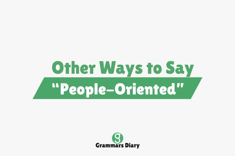 Other Ways to Say “People-Oriented”