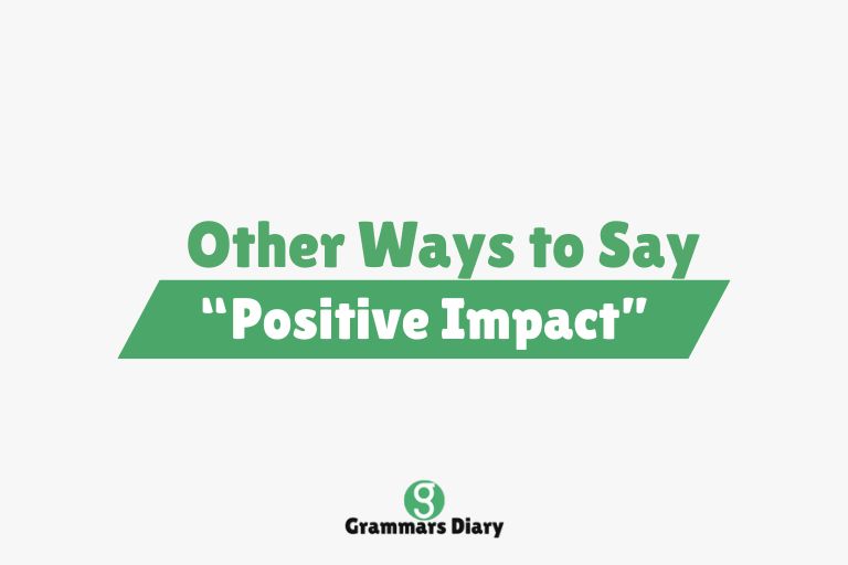 Other Ways to Say “Positive Impact”
