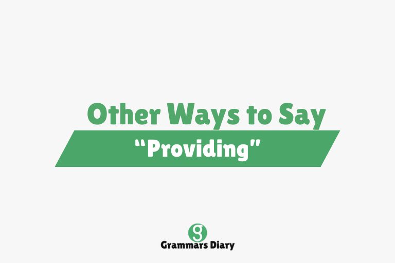 Other Ways to Say “Providing”