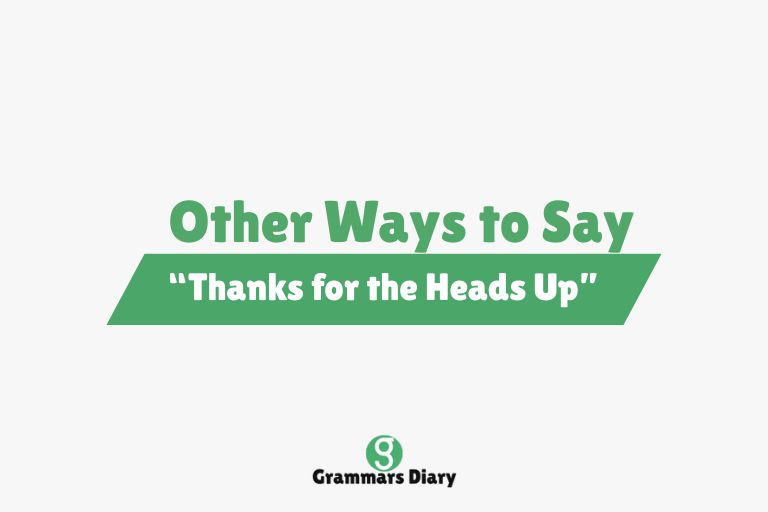 Other Ways to Express “Thanks for the Heads Up”