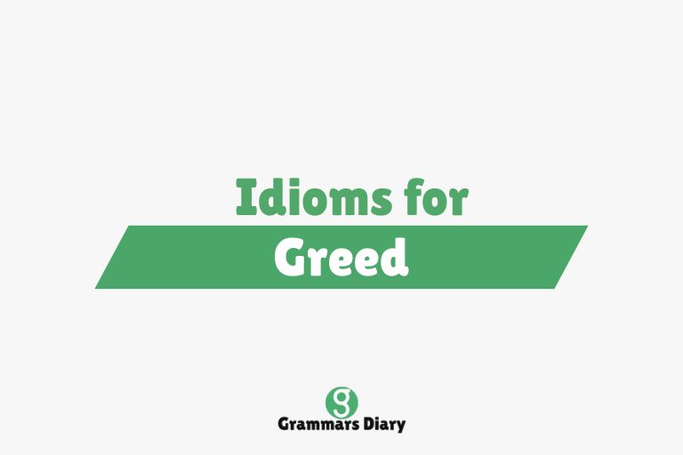 Idioms for Greed