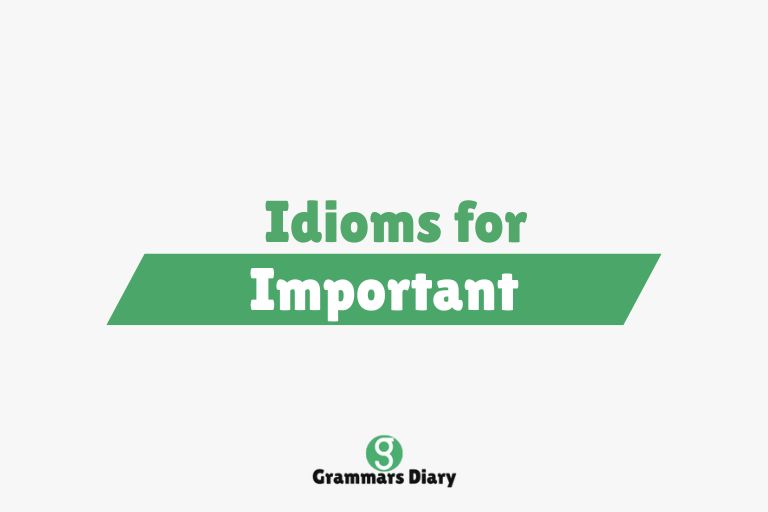 Idioms for Important