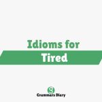 Idioms for Tired