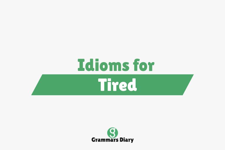 Idioms for Tired